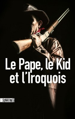 le-pape-le-kid-et-l-iroquois