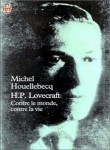 Michel Houellebecq – H.P. Lovecraft. Contre le monde, contre la vie