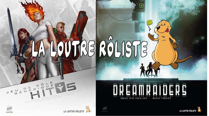 HITOS et DREAMRAIDERS arrivent chez La Loutre Rôliste !