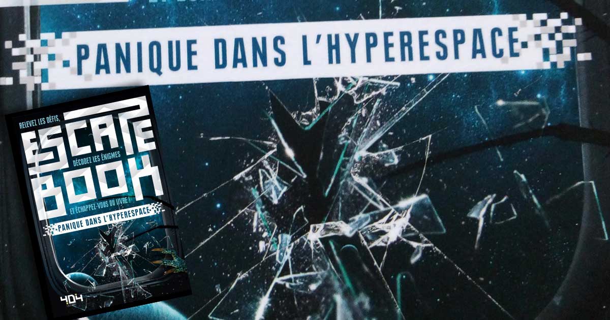 Escape Book – Panique dans l’Hyperespace par Eric Nieudan