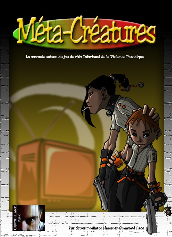 Meta-Créatures : la seconde saison du jeu de rôle télévisuel de la violence parodique (un jeu de rôles gratuit à télécharger)