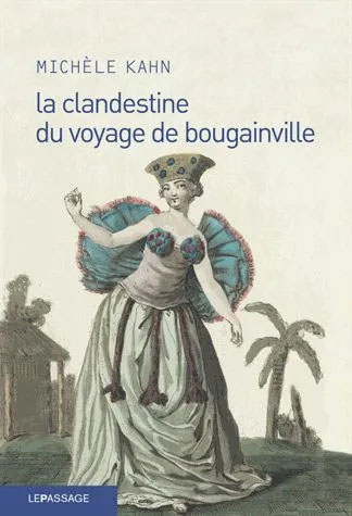 La Clandestine Du Voyage De Bougainville - Michèle Kahn