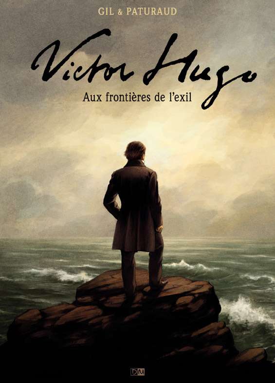 Victor Hugo - Aux frontières de l'exil de Laurent Paturaud & Esther Gil