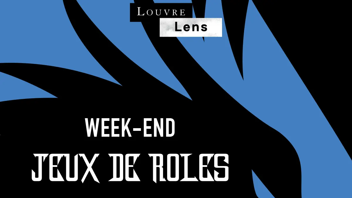 Week‐end fantastique et jeux de rôle au Louvre-Lens les 25 et 26 novembre 2023
