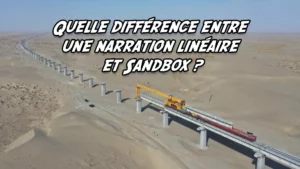 Quelle différence entre une narration linéaire et Sandbox ?
