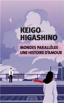 Mondes parallèles, une histoire d'amour [Keigo Higashino]