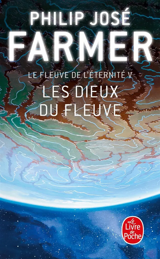 Fleuve l’Éternité Cycle romans Philip José Farmer