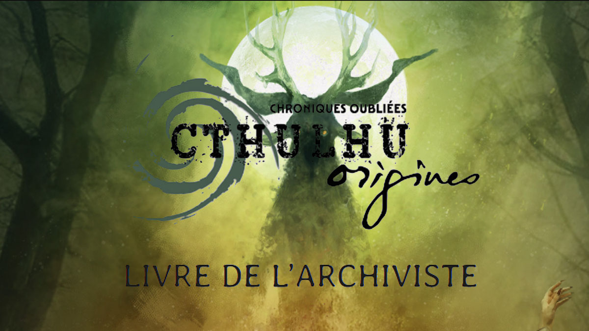 Cthulhu Origines - le livre de l'Archiviste