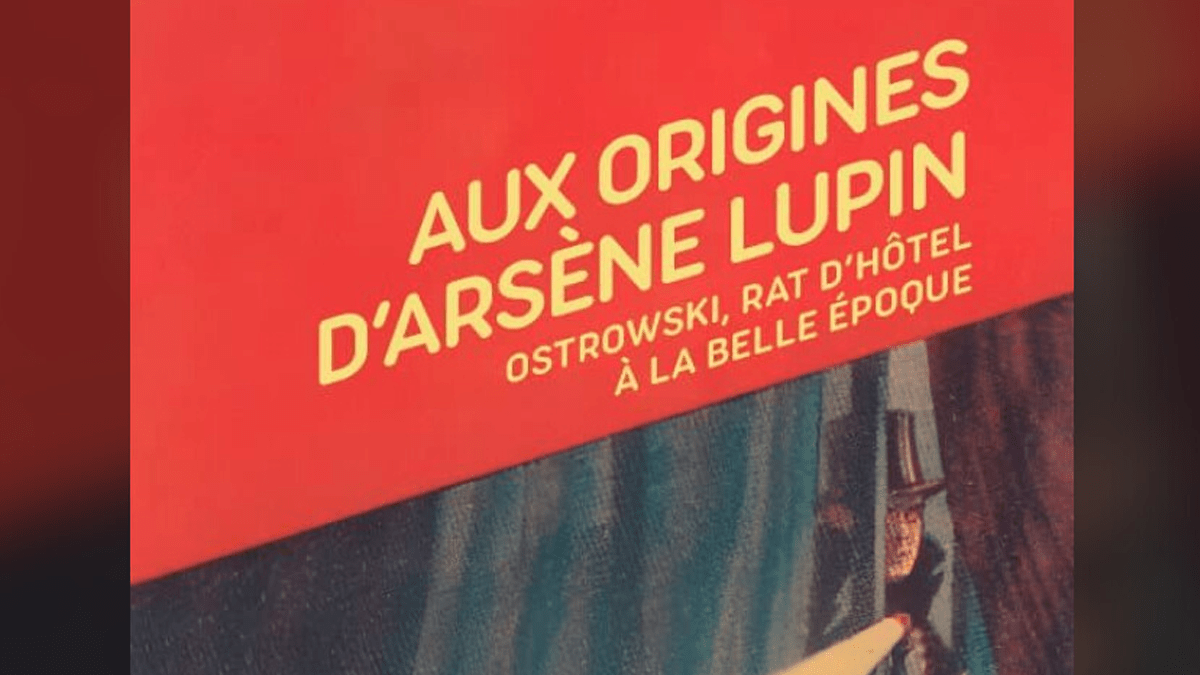 origines d’Arsène Lupin inspiration pour jeux rôle historiques